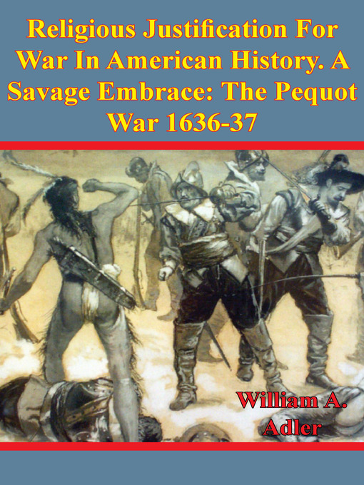 Title details for Religious Justification For War In American History. a Savage Embrace by William A. Adler - Available